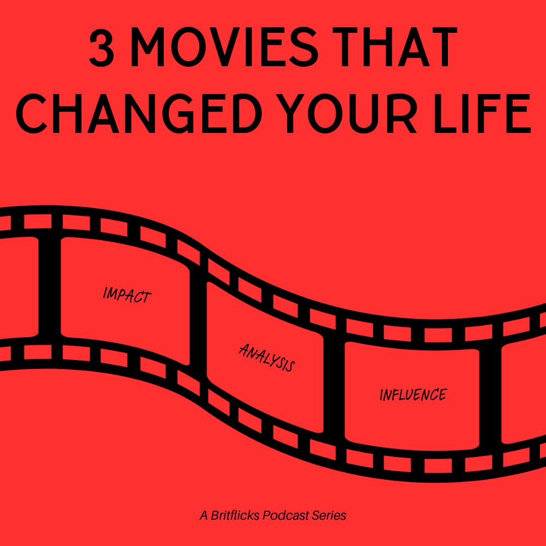 3 MOVIES THAT CHANGED YOUR LIFE
