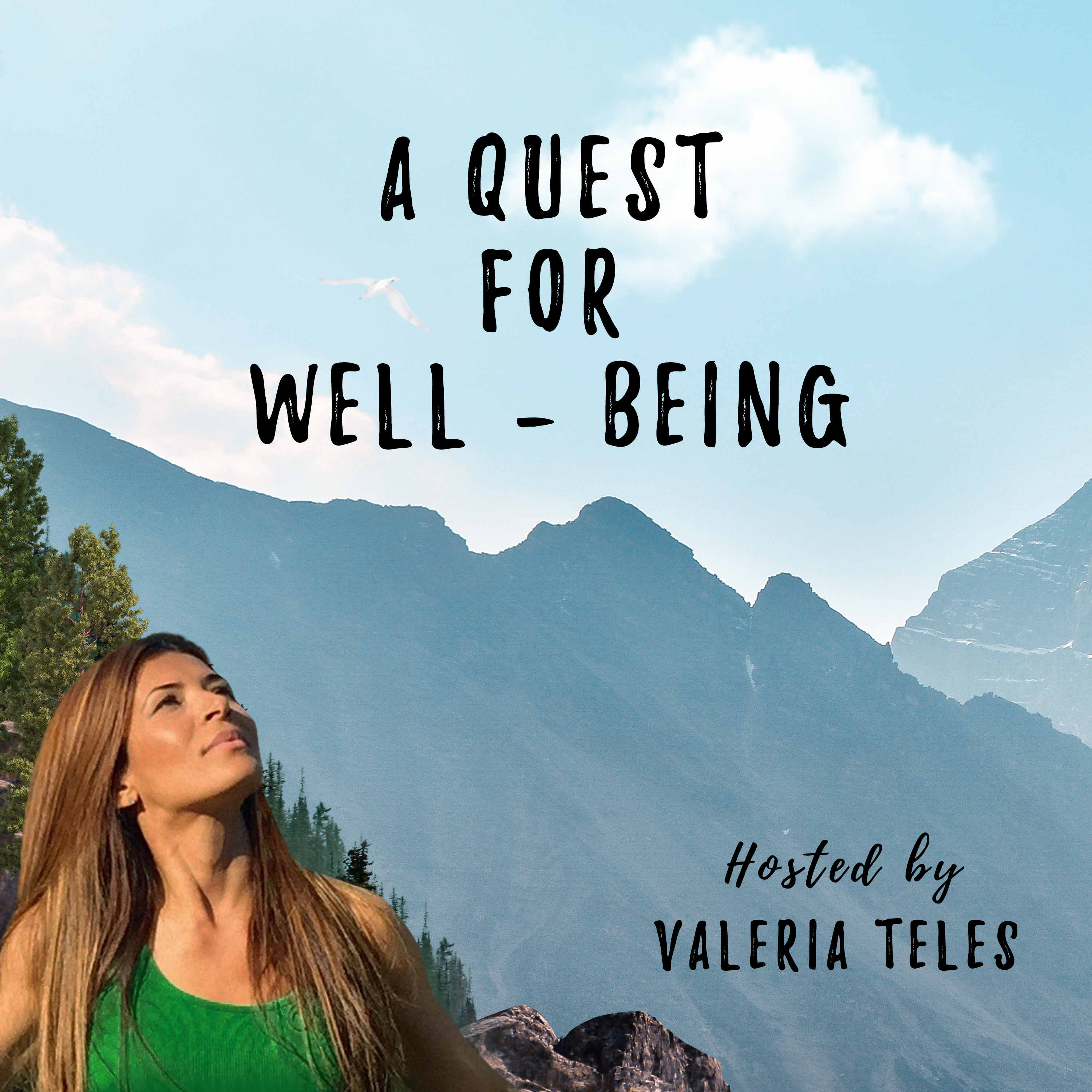 A Quest for Well-Being Podcast and Freedom to Feel Video Series