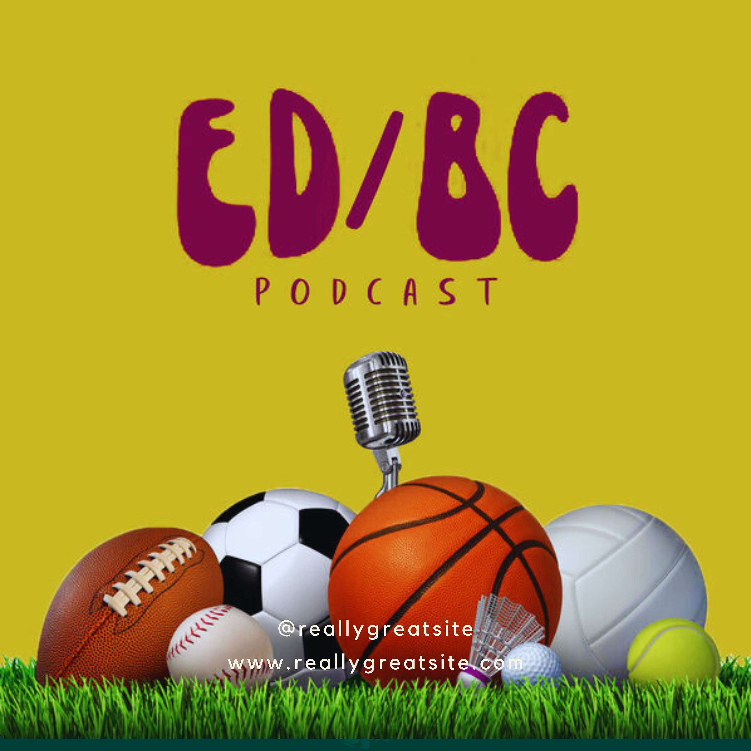 ED/BC Podcast