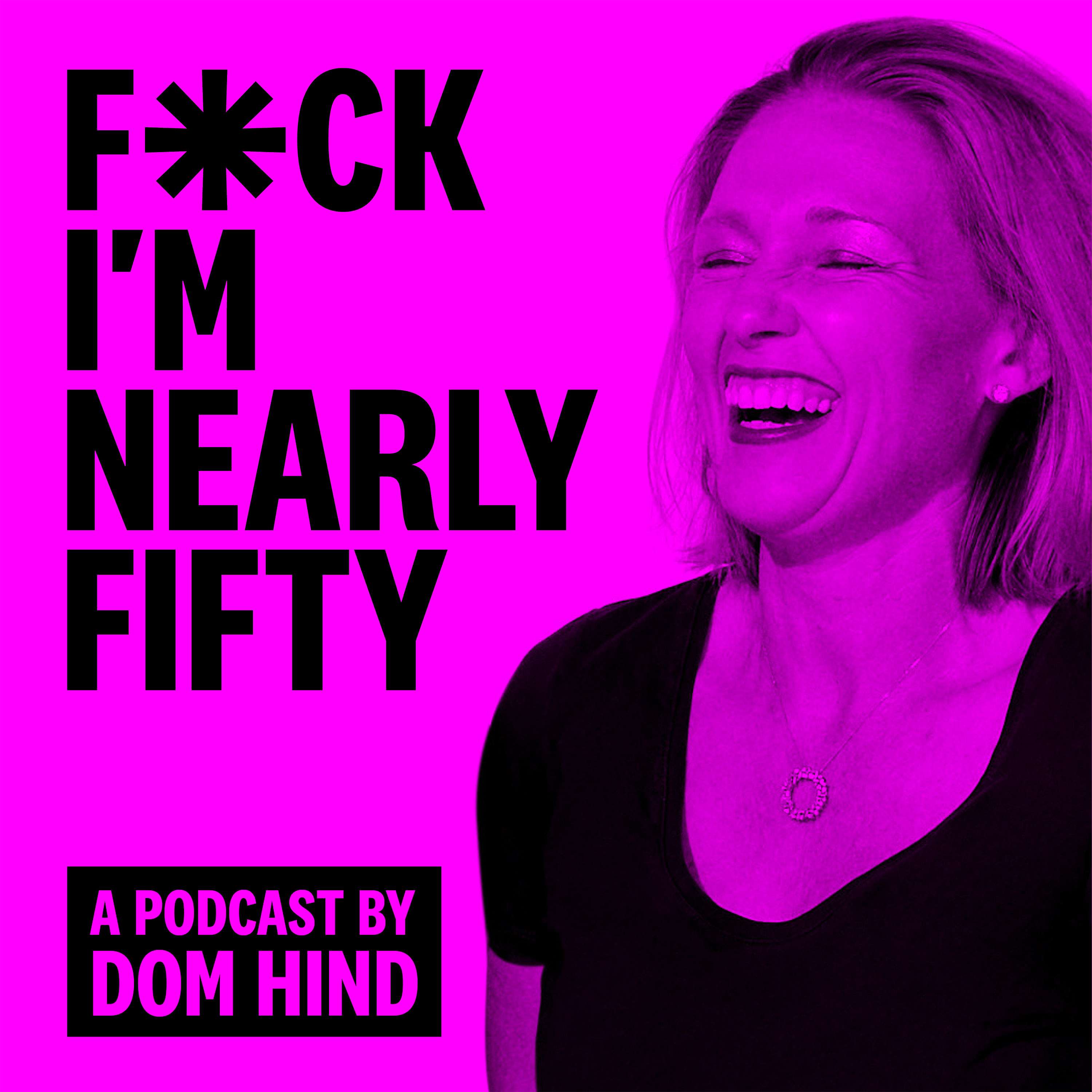 F*ck, I'm Nearly 50