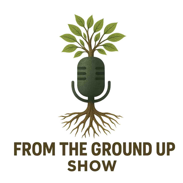 From The Ground Up Show - Entrepreneur and Leadership Success Stories from Blue Collar, and Unconventional Career Paths
