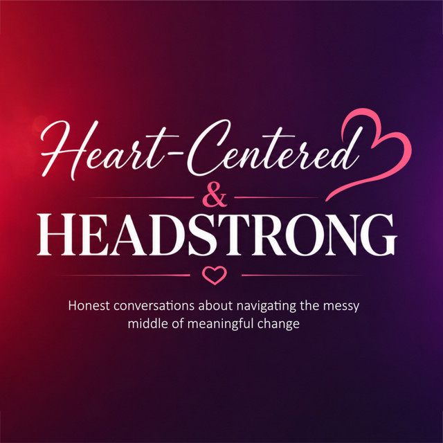 Heart-Centered & Headstrong