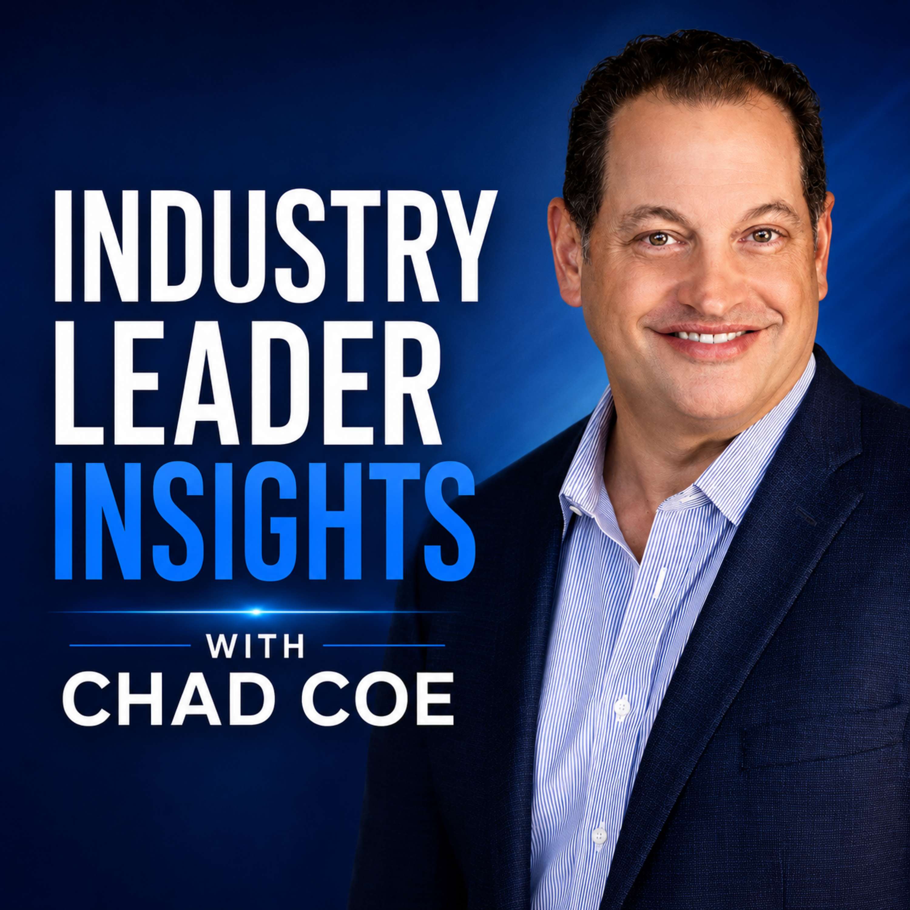 Industry Leader Insights with Chad Coe 