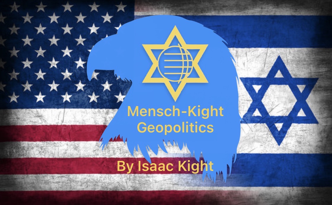 Mensch-Kight Geopolitics: America, Israel, World