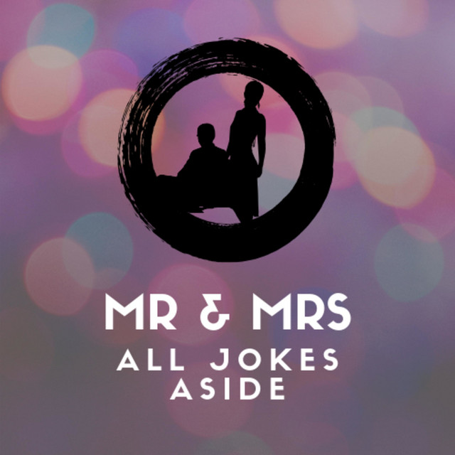 Mr and Mrs All Jokes Aside