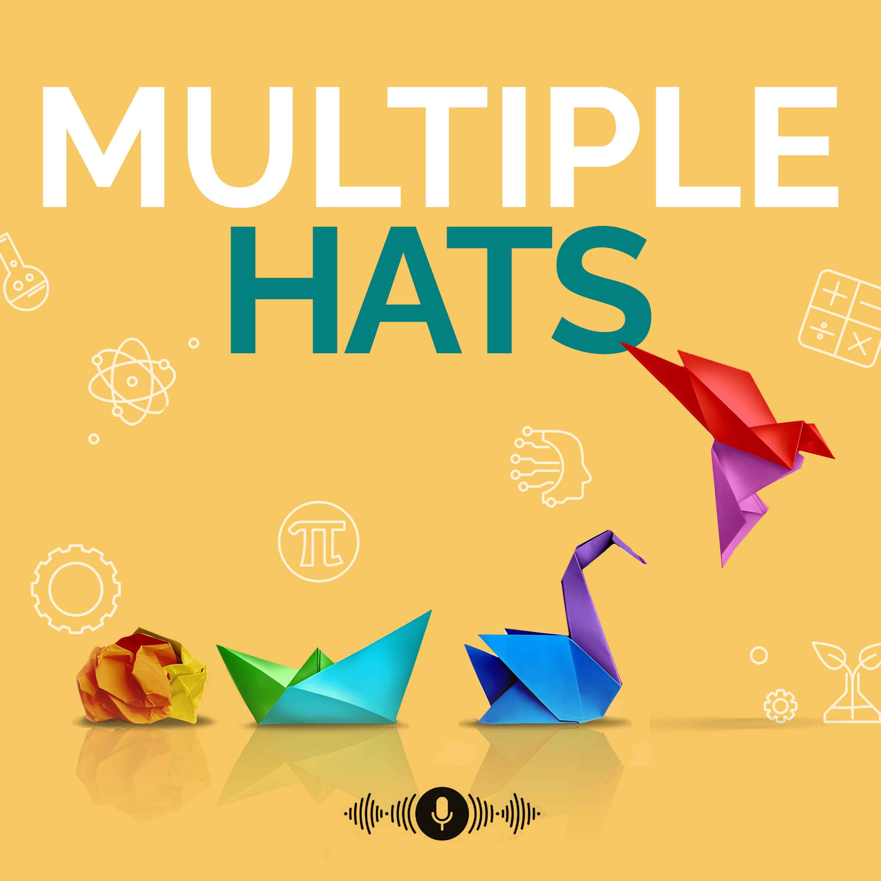 MULTIPLE HATS: STEM Careers Reinvention | Entrepreneurship