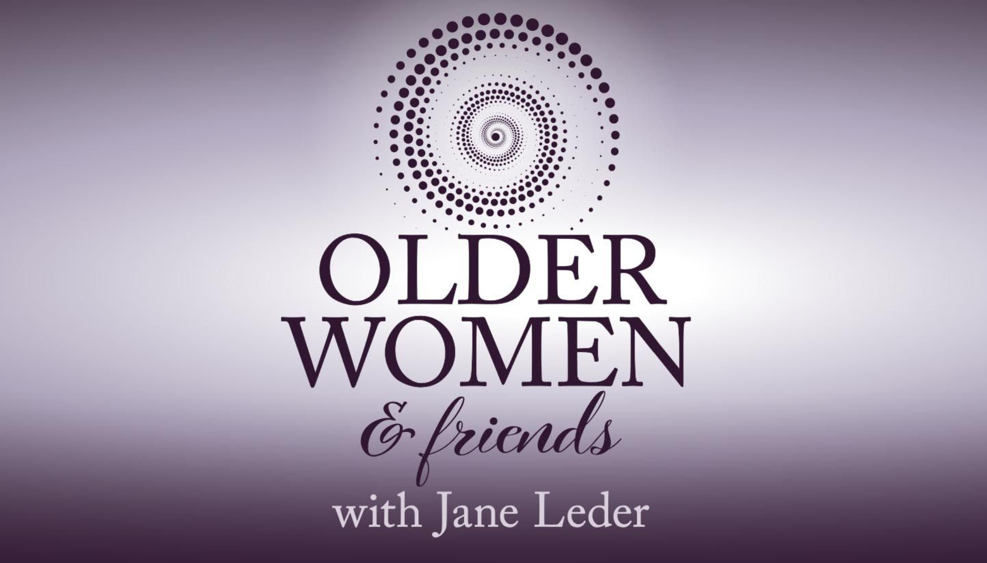 Older Women & Friends: Stories of Aging Well