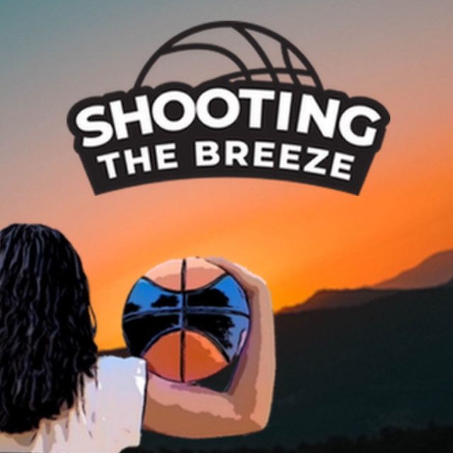 Shooting The Breeze: A Women's Basketball Podcast