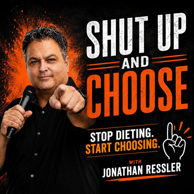 Shut Up And Choose - STOP DIETING. START CHOOSING.