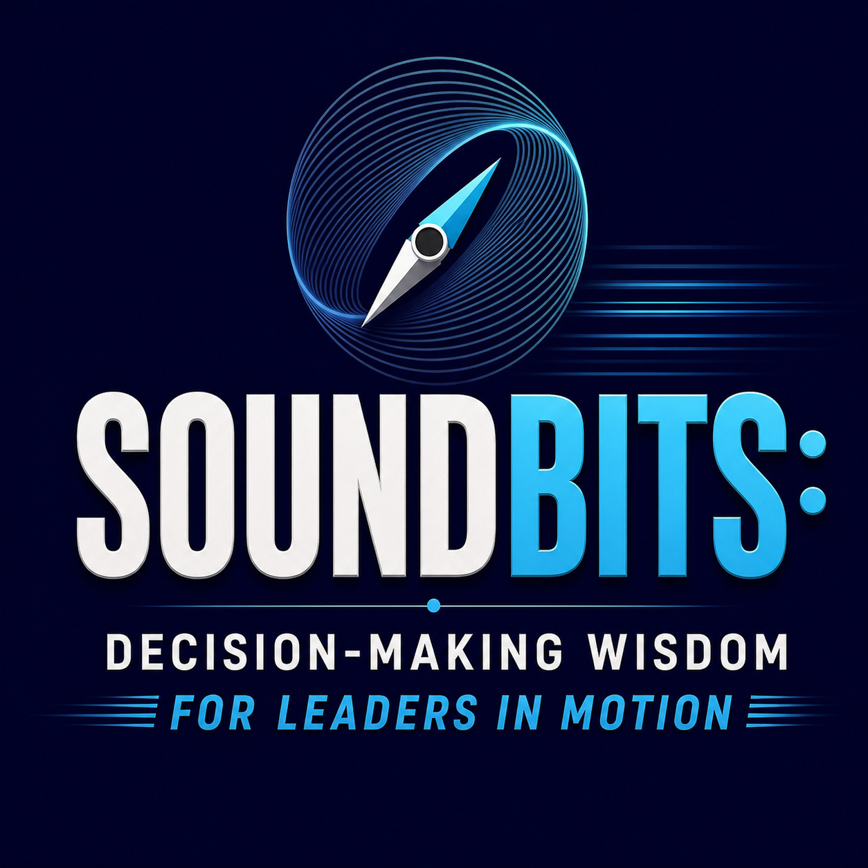 SoundBits: Decision-Making Wisdom for Leaders in Motion