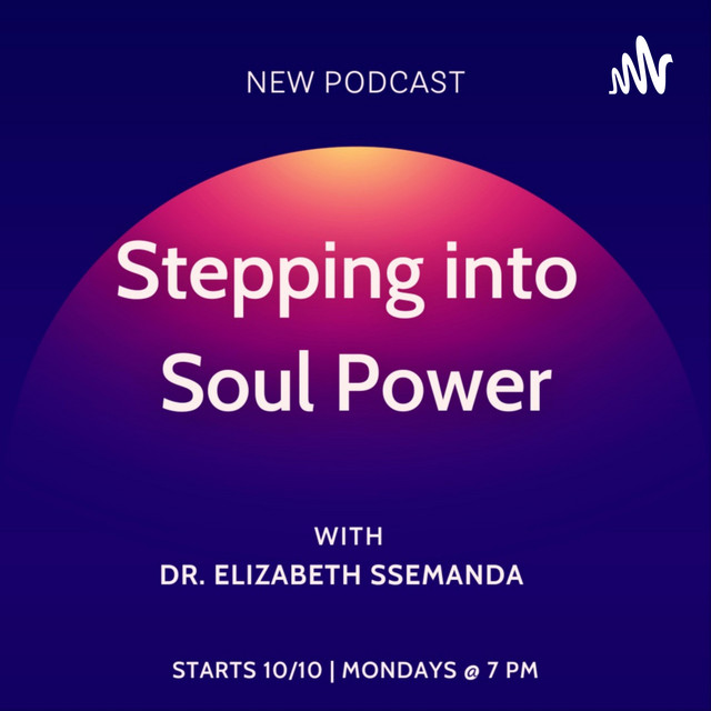 Stepping into Soul Power with Dr. Elizabeth Ssemanda