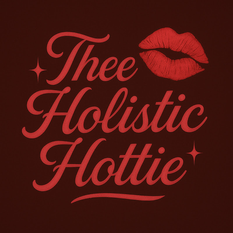 Thee Holistic Hottie