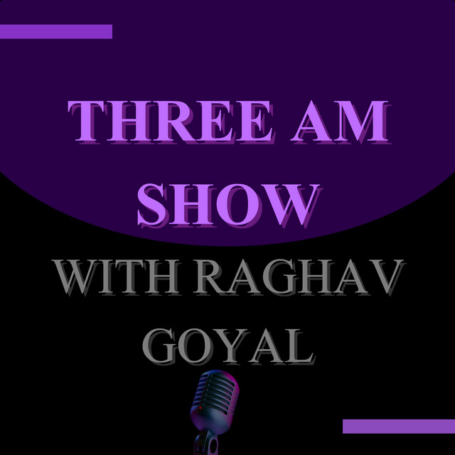Three AM Show