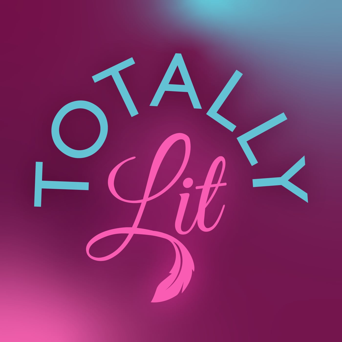 Totally Lit!