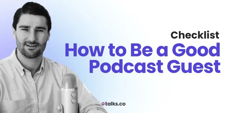 How to Be a Good Podcast Guest (What Hosts Actually Want + Checklist)