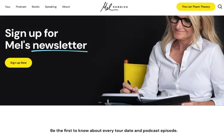 A website signup page for Mel Robbins' newsletter, featuring an image of her writing in a notebook. The page encourages visitors to subscribe to her newsletter for updates on tour dates and podcast episodes. A bright yellow "Sign Up Now" button is prominently displayed.