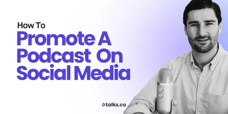 28 Ways How to Promote a Podcast on Social Media: Examples + Guide