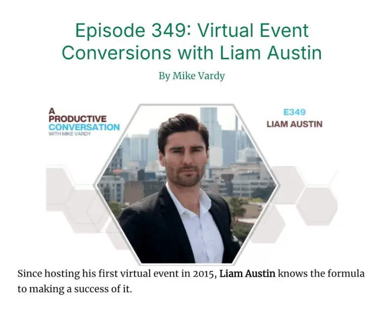 Podcast episode cover for "A Productive Conversation with Mike Vardy" featuring guest Liam Austin, who joins to share strategies for virtual event conversions.