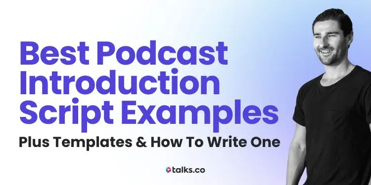 Write a Podcast Intro Script (11 Templates, Best Hooks + Guide 2026)