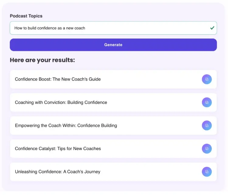 Screenshot showing podcast episode title ideas generated for the topic "How to build confidence as a new coach," with a focus on helping new coaches find their voice and develop authority.