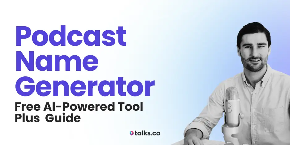 Podcast Name Generator: Free AI-Powered Tool + Guide (Ideas & Tips)