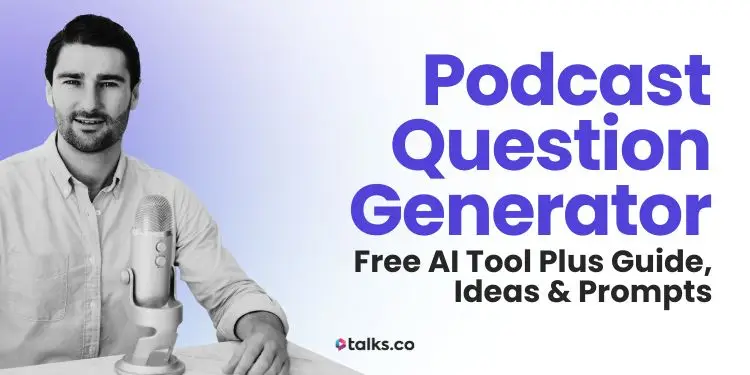 Podcast Question Generator: Free AI Tool & Guide (Instant Copy +Paste)