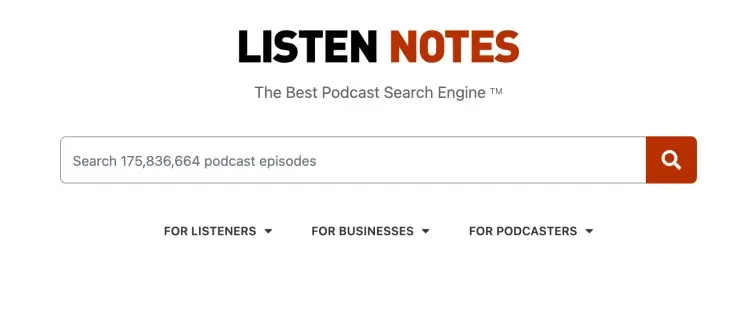 Listen Notes podcast search engine homepage that can tell you how many listeners shows have and mor