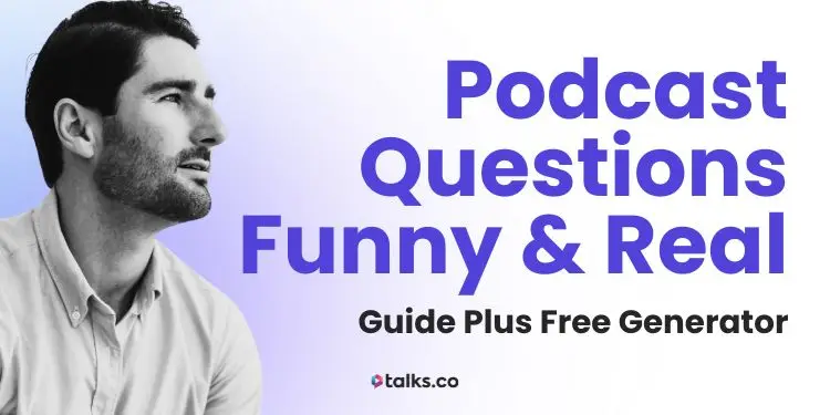 220 Best Podcast Questions Funny & Real to Get Laughs & Great Answers