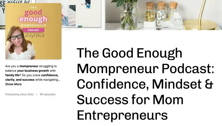 Podcast page for "The Good Enough Mompreneur" showing clear alignment with its ideal listener—mom entrepreneurs seeking confidence, mindset growth, and balance.