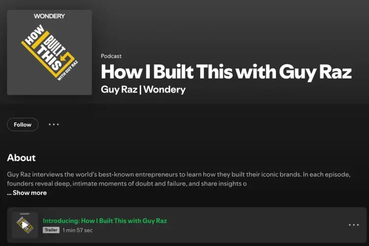 How I Built This with Guy Raz uses a podcast trailer that gets listeners excited about stories of iconic entrepreneurs and their journeys.