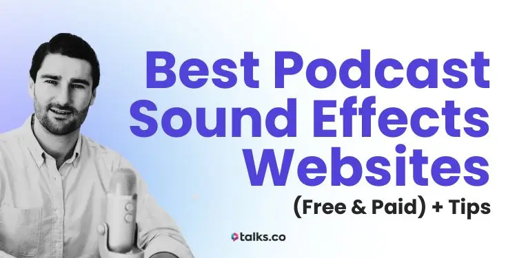 25 Best Podcast Sound Effects: Free & Paid Websites + Guide 2027