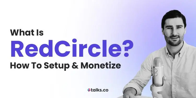 What is RedCircle? How to Setup & Monetize (Alternatives Top 10 + Fees)