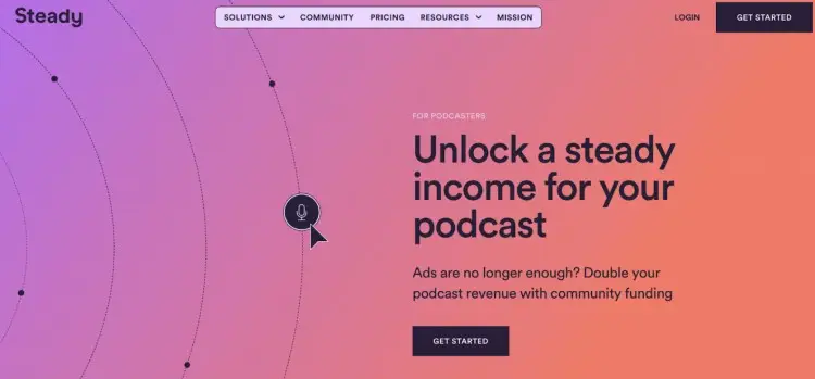 Steady platform homepage promoting steady income for content creators looking to fund their podcast through community support.