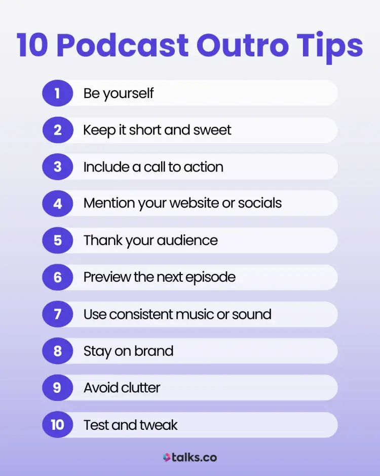 List of 10 practical tips for making a great podcast outro, including call to action, staying on brand, and thanking your audience.