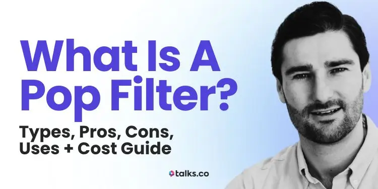 What Is a Pop Filter? 5 Types, Pros, Cons, Uses + Cost Guide 2026
