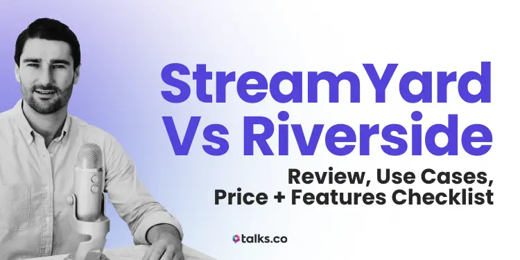 StreamYard vs Riverside 2026 Review: Cost, Uses, Features + Checklist