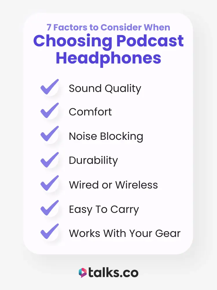Infographic listing 7 factors to consider when choosing a pair of headphones for podcasting including sound quality, comfort, and durability