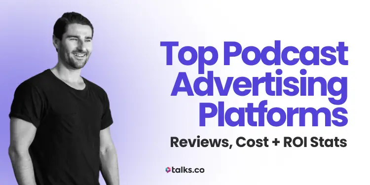 11 Top Podcast Advertising Platforms 2026: Reviews, Cost + ROI Stats