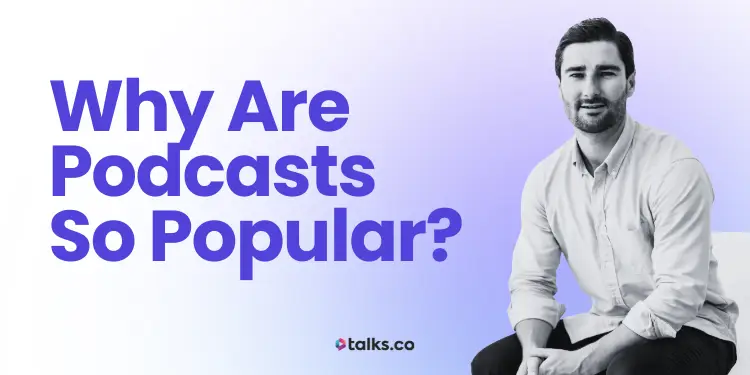 Why Are Podcasts So Popular? 35 Reasons, Stats, Benefits + Growth