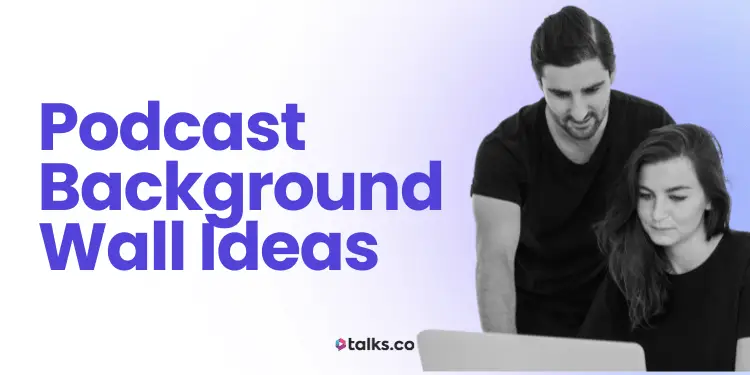 Best Podcast Background Wall Ideas? 22 Tips, Templates + Checklist 2027