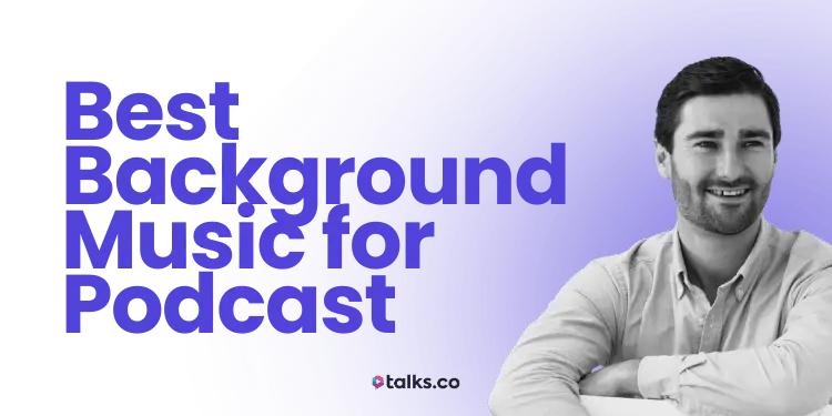 14 Best Background Music for Podcast Sources (Free, Downloads + AI)
