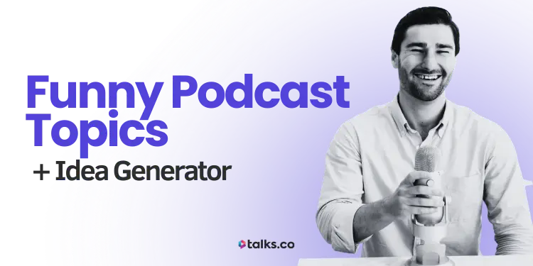 150 Funny Podcast Topics (Copy & Use) + Idea Generator 2026 Top Picks