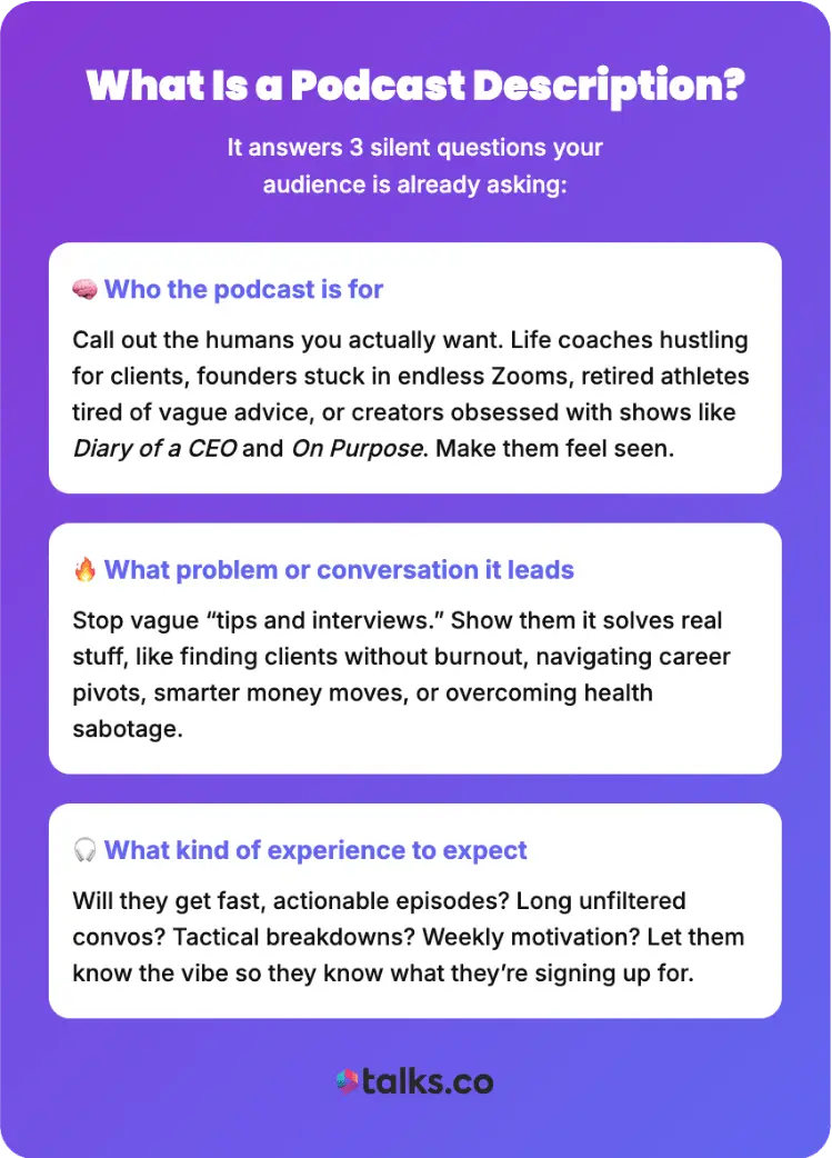 Podcast description is a brief explanation showing who the show is for, what it covers, and what listeners can expect.