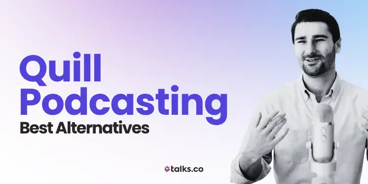8 Best Quill Podcasting Alternatives: 2026 Reviews, Cost & Features