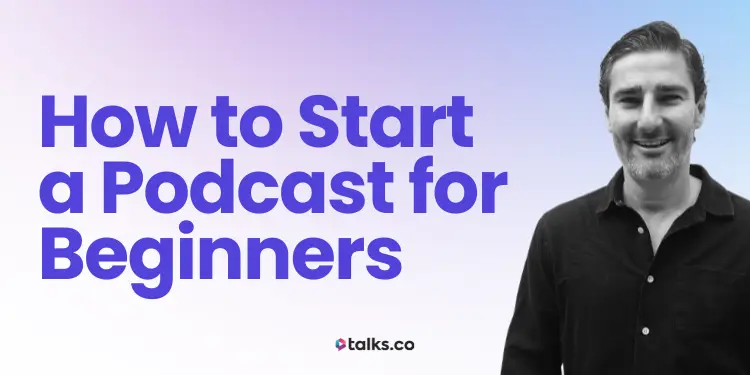 How to Start a Podcast for Beginners: Cost, Equipment + Checklist 2026