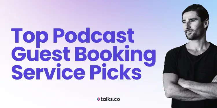 21 Top Podcast Guest Booking Service Picks 2026: Cost, Reviews & Guide