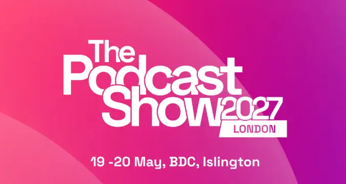 The Podcast Show in London, promoting the event as a global industry hub and a must for anyone serious about podcasting.