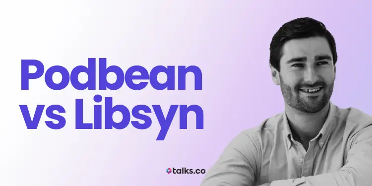 Podbean vs Libsyn Review, Costs, Features & Alternatives (2026 Guide)