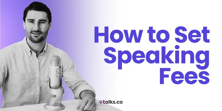 How to Set Speaking Fees: Rate Examples, Fee Calculator + 2026 Guide