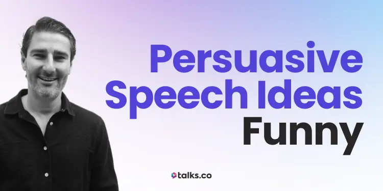 108 Persuasive Speech Ideas Funny & Relatable Topics: Examples & Tips